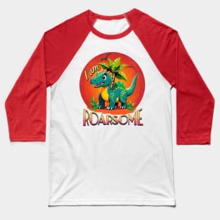 Cute Dinosaurs Who Loves Dinosaurs Puns I'm Roarsome School Baseball T-Shirt